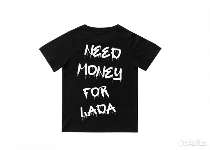 Футболка Need money for LADA