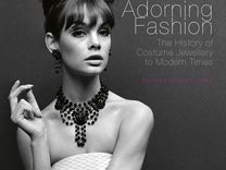 «Adorning Fashion» / история моды на украшения