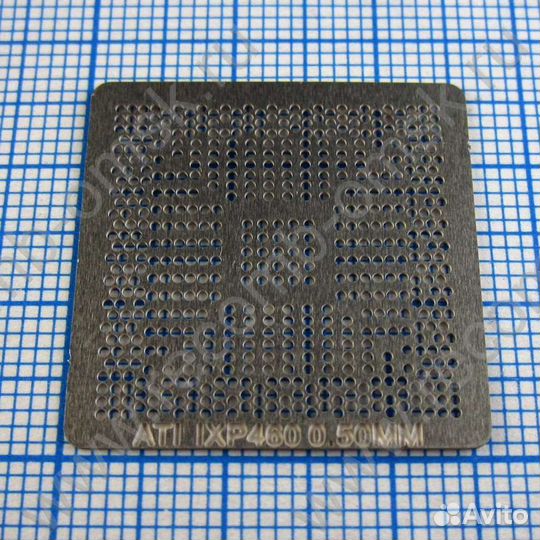 Трафарет BGA 218S4rbsa12G IXP460 SB460