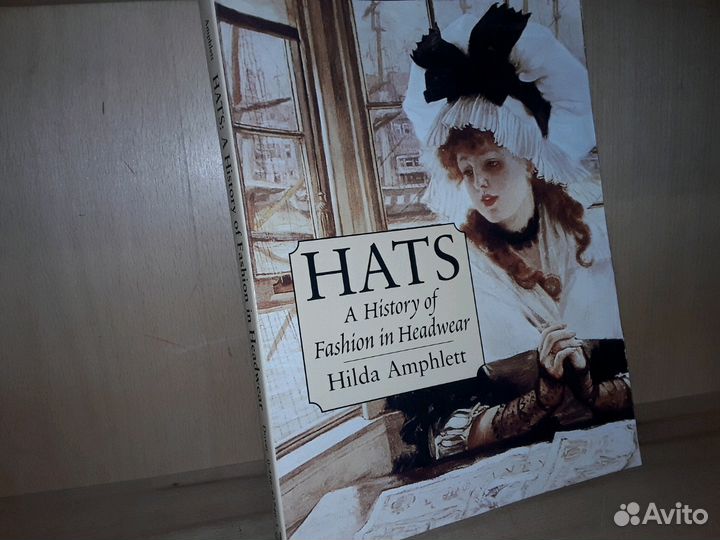 Hats. Шляпы: история моды головных уборов