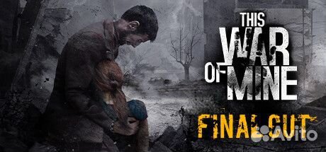 This War of Mine ключ Steam работает и в России