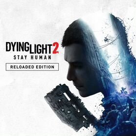 Dying Light 2 Stay Human PS4/PS5 на русском